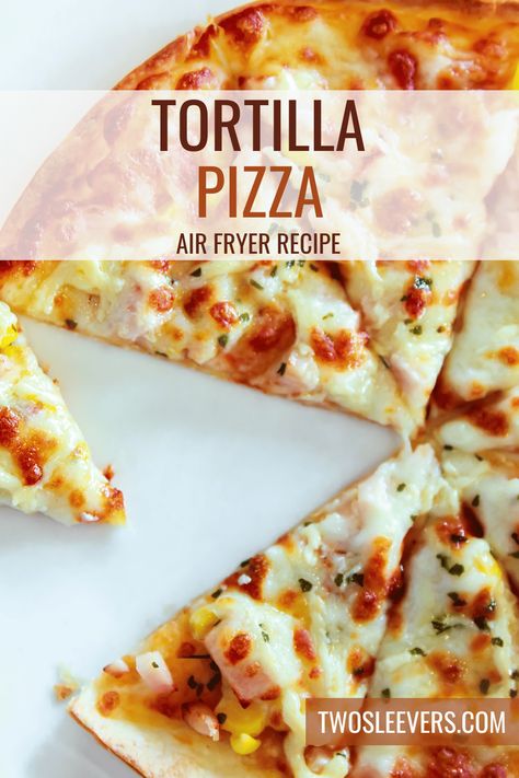 Tortilla Pizza | Easy Tortilla Pizza Recipe - TwoSleevers Deep Dish Tortilla Pizza, Pizza Made With Tortilla Shells, Flour Tortilla Pizza Recipes, Keto Tortilla Pizza, Flour Tortilla Pizza, Air Fryer Tortilla Pizza, Vegetarian Pepperoni, Air Fryer Tortilla, Tortilla Pizzas