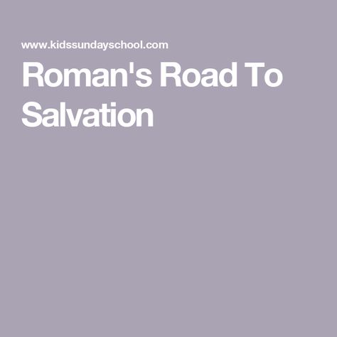 Roman's Road To Salvation Roman Road To Salvation, Romans Road, Give Volunteer, Book Of Romans, Closing Prayer, The Book Of Romans, Jesus Sacrifice, Roman Roads, Opening Prayer