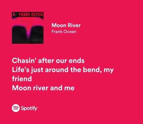 Moon River Frank Ocean, Moon River Lyrics, Ocean Lyrics, Frank Ocean Lyrics, Rap Lyrics Quotes, Music Recommendations, Moon River, Lyrics Aesthetic, Music Heals