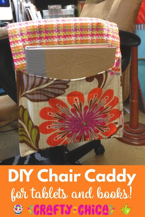 How to Make a Chair Caddy for Books and Tablets - The Crafty Chica Latinx Art, Latina Style, Mason Jar Crafts Diy, Work Diy, Sew Easy, Small Sewing Projects, Diy Chair, Craft Room Organization, Mason Jar Diy