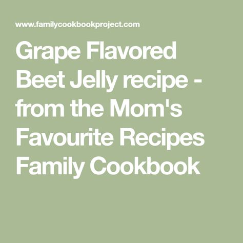 Beet Juice Jelly Recipe, Beet Jelly Recipe With Jello, Beet Jelly Recipe, Beet Jelly, Raspberry Jelly Recipe, Food Preserving, Grape Jam, Grape Recipes, Jelly Recipe