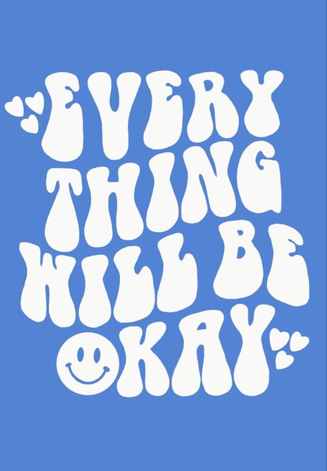 Printable Wall Collage, Everything Will Be Okay, Email Message, Blue Quotes, Simple Phone Wallpapers, Cute Simple Wallpapers, Preppy Wallpaper, One Day At A Time, Be Okay