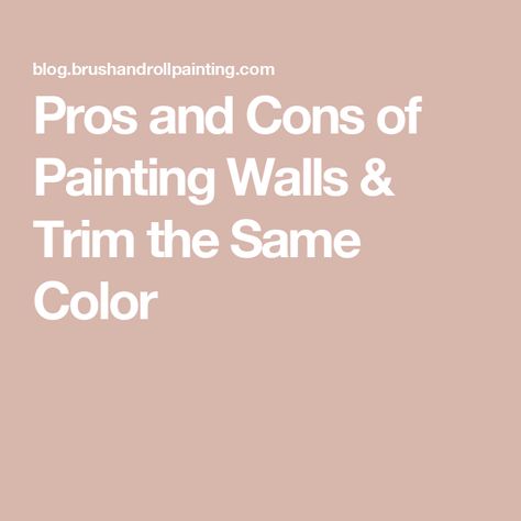 Pros and Cons of Painting Walls & Trim the Same Color Base Board Color For White Walls, Trim Different Color Than Wall, Painted Wall And Trim Same Color, What Color Should I Paint My Trim, Painting Moulding Same As Walls, Trim Color Same As Wall Color, When To Paint Trim The Same Color As Walls, Wall Trim And Doors Same Color, Painting Room And Trim Same Color