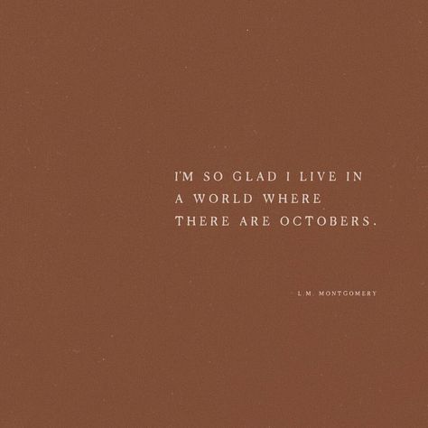 Because it’s never too early to post about October 💁🏻‍♀️ October is good for the soul 🍂 Quote designed by @moonautumnmagic #moon #autumn #magic #magick #autumnaesthetic #fall #october #quote I’m so glad I live in a world where there are Octobers. Words #words #poetry #wisewords Quotes Weather, Aesthetic Wallpaper Hd, World Where There Are Octobers, October Quotes, Lm Montgomery, Aesthetic Header, Weather Quotes, Fall Mood Board, Autumn Magic