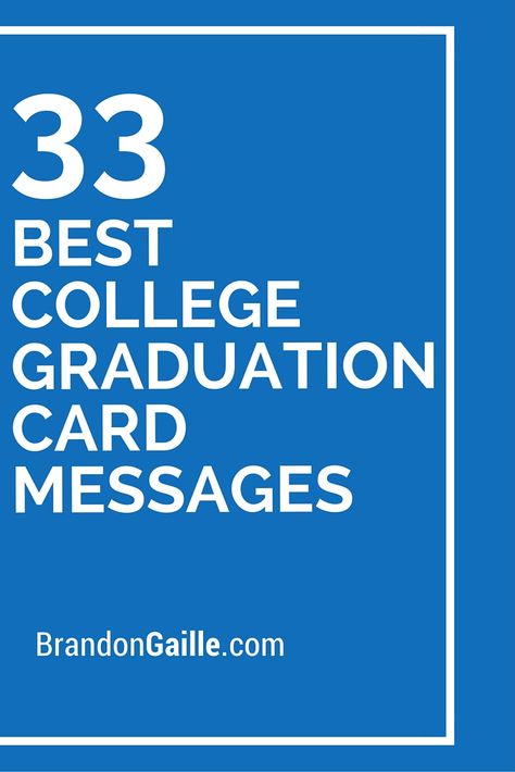 33 Best College Graduation Card Messages College Graduate Quotes, Graduation Sayings Quotes College, College Graduation Card Ideas, Quotes For College Graduates, Graduation Notes Messages, College Graduation Cards, Graduation Messages, Message For Graduating Friend, Graduation Quotes University