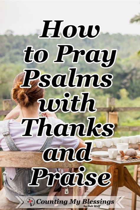 Thanksgiving Psalms, Worshiping God, Praying The Psalms, Prayer Of Praise, Counting My Blessings, The Peace Of God, Prayer Of Thanks, Prayers Of Gratitude, Archangel Prayers