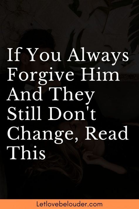 If You Always Forgive Him And They Still Don't Change, Read This - Let Love Be Louder You Never Change Quotes, Quotes About Repeated Behavior, Lies In Marriage Quotes, When Someone Yells At You Quotes, Lying To Your Spouse Quotes, Changed Behavior Quotes Relationships, I Don’t Deserve To Be Treated Like This, Somethings Never Change Quotes, Repeated Behavior Quotes