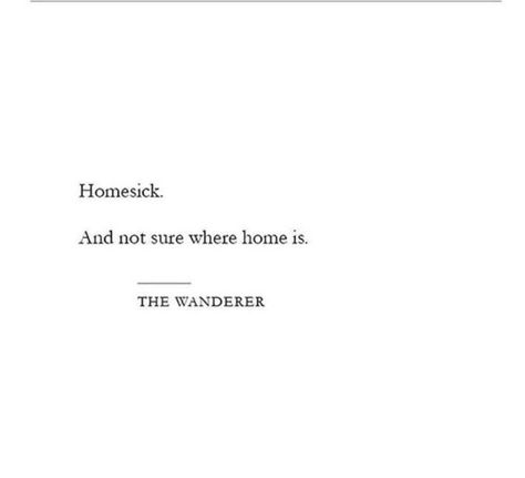 Being Homesick Quotes, Poems About Homesickness, Pretty Places Quotes, Quotes About Immigration, Quotes About Homesickness, Quotes About Being Homesick, Homesick Poems, Leaving A Place Quotes, Homesick Poem