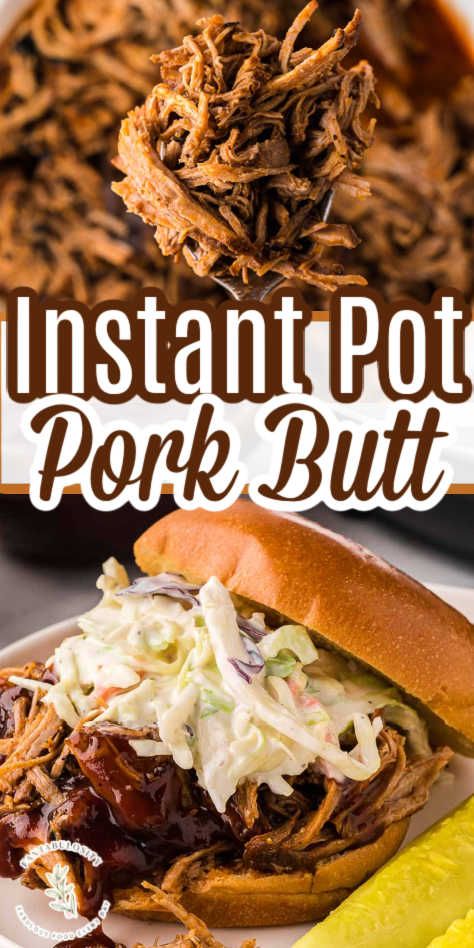 Close-up of two images with a spoon holding a serving of pork butt and an image with pork butt on bun for a sandwich with coleslaw on it. Pork Shoulder Roast Instant Pot, Pork Butts In Instant Pot, Instant Pot Pork Shoulder Roast Bone In, Boneless Pork Shoulder Instant Pot, Pork Shoulder Picnic Roast Instant Pot, Instant Pot Pork Loin Recipe, Bbq Pork Shoulder, Pulled Pork Roast, Bbq Pork Sandwiches