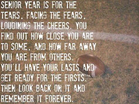 High School Senior Graduation Quotes. QuotesGram Senior Football Quotes, High School Senior Quotes, High School Quotes, Highschool Football, Senior Year Quotes, Senior Football, Season Quotes, Game Quotes, Graduation Quotes