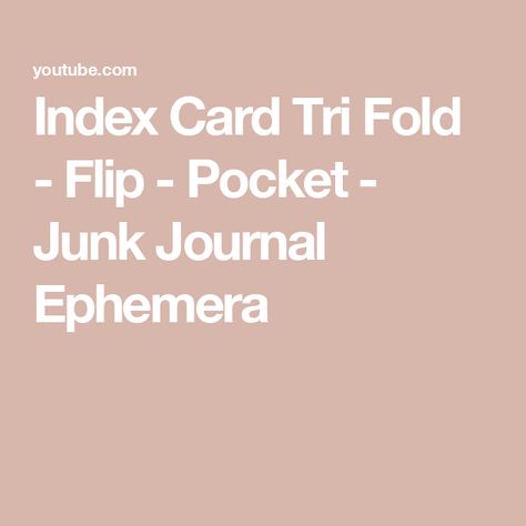 Index Card Tri Fold - Flip - Pocket - Junk Journal Ephemera How To Make Scrapbook, Index Card, Junk Journal Ephemera, Journal Ephemera, Index Cards, Tri Fold, Junk Journals, Join Me, Junk Journal