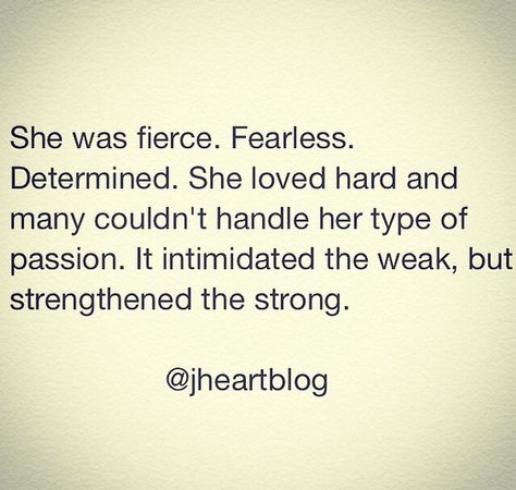 Fierce. Fearless. Determined. Strong. Love. Quote. Life. Quotes. Lessons. Be fierce. Women. Woman. Being Fierce Quotes Woman, Fiercely Protective Quotes, Strong And Fearless Quotes, Feisty Women Quotes, Her Love Is Fierce Quotes, Strong Fearless Woman Quotes, Feisty Quotes Woman Funny, Quotes About Brunettes, Alfa Female Quotes Wise Words