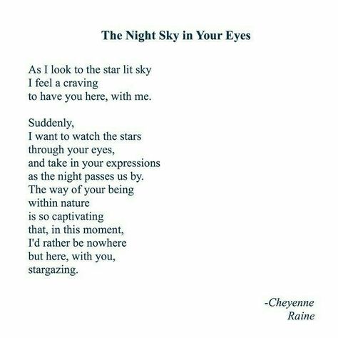 The Night Sky in Your Eyes - Cheyenne Raine Poems About Night, Eyes Poem, Sky Poetry, Poetry Night, Night Stars, Midnight Sky, The Midnight, Wonderful Words, The Night Sky