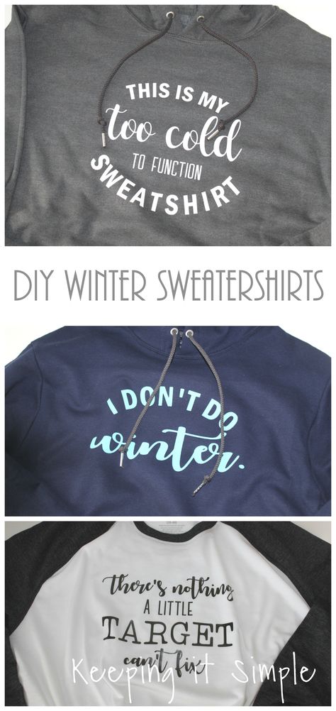 Womens Winter Sweatshirts and Shirts • Keeping it Simple Cold Sweatshirt, Winter T Shirts, Diy Sweatshirt, Shirt Diy, Cute Shirt Designs, Keeping It Simple, Winter Shirts, Vinyl Shirts, Womens Winter