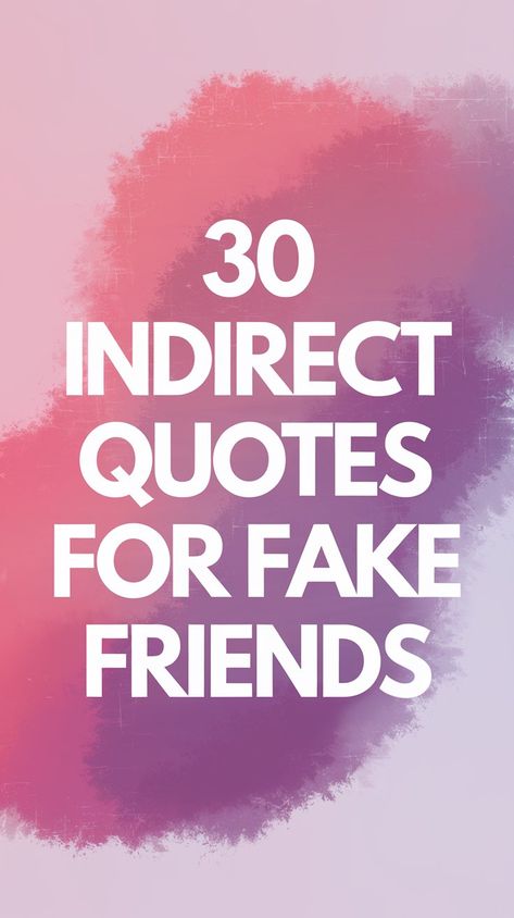 30 Indirect Quotes For Fake Friends That Speak Volumes Without Saying Much Indirect Quotes For Fake Friends, Quotes For Fake Friends, For Fake Friends, Indirect Quotes, Two Faced People, Fake Friend Quotes, Two Faced, Fake Friends, More Than Words