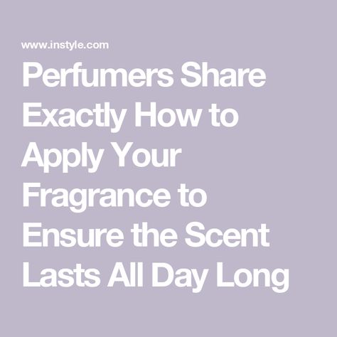 Perfumers Share Exactly How to Apply Your Fragrance to Ensure the Scent Lasts All Day Long Feeling Nauseous, Fragrance Bottle, Celebrity Moms, Citrus Scent, Hair Fragrance, Natural Cleaning Products, Favorite Scents, Seasonal Fashion, Celebrity Couples