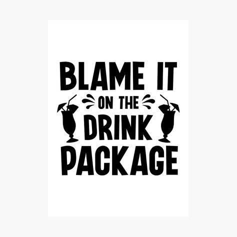 Blame It On The Drink Package, Cruise Humor Hilarious, Cruise Humor, Cruise Quotes Funny, Cruising Quotes Funny, Cruise Funny Quotes, Funny Cruise Quotes, Cruise Vacation Quotes, Vacation Memes Funny Humor