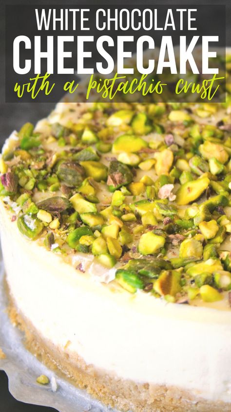 Pistachio No Bake Cheesecake, White Chocolate Pistachio Cheesecake, Pistachio Cheesecake Recipe No Bake, Pistachio White Chocolate Cheesecake, White Chocolate Cheesecake No Bake, Easy White Chocolate Cheesecake, Pistachio Dessert Recipes, Pistachio Cheesecake Recipe, Pistachio Recipes Desserts