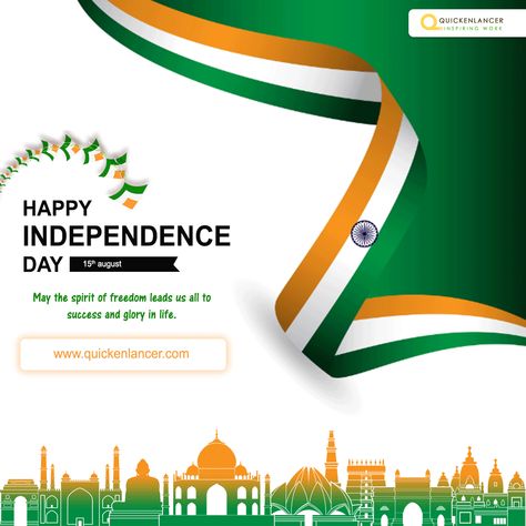 May the spirit of freedom leads us all to success and glory in life.  Happy Independence Day  #Quickenlancer #India #independenceday Independence Day Of India, Rakhi Wishes, 75th Independence Day, Independence Day Poster, Independence Day Wishes, Sparkle Quotes, 15 August Independence Day, Education Banner, Independence Day Background