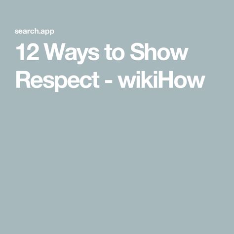 12 Ways to Show Respect - wikiHow Ways To Show Respect, Relationship Quizzes, Show Respect, Technology Hacks, Drawing Games, Train Your Brain, Respect Others, Relationship Issues, Communication Skills