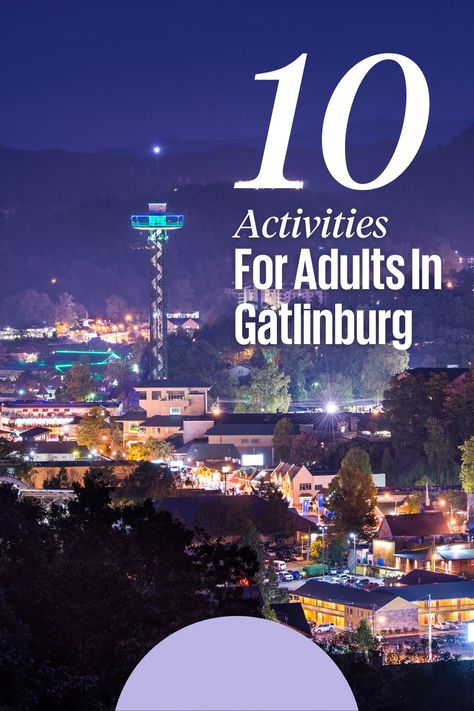 Gatlinburg For Adults, Fun Things To Do In Pigeon Forge Tn, Best Things To Do In Gatlinburg Tn, Things To Do In Pigeon Forge, Things To Do In Sevierville Tennessee, Pigeon Forge Tennessee Outfits, Pigeon Forge Tennessee Things To Do In, Things To Do In Gatlinburg Tennessee, Gaitlandburg Tennessee