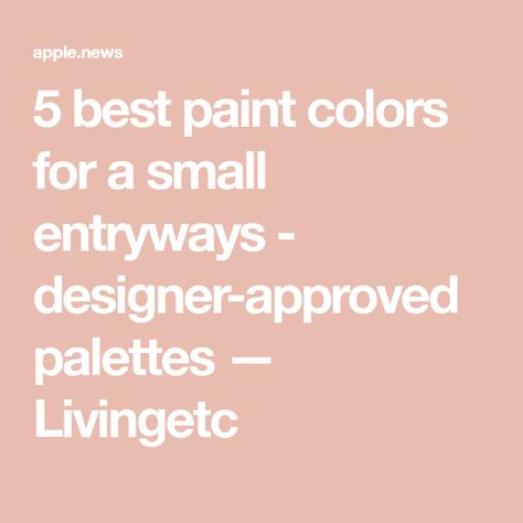 5 best paint colors for a small entryways - designer-approved palettes — Livingetc Short Hallway Paint Colors, Small Entryway Colors, Small Foyer Paint Color Ideas, Small Entryway Paint Colors, Entry Way Paint Colors Foyers, Entryway Ideas Paint, Entryway Color Palette Ideas, Small Hallway Paint Colors, Entryway Paint Ideas