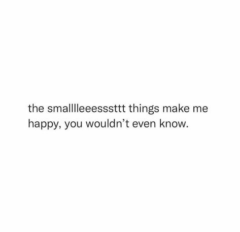 Felt Cute Captions For Instagram, Small Things Matter Quotes, Small Things Matter, Me Time Quotes, Make Me Happy Quotes, Matter Quotes, Cute Captions, Things That Matter, The Small Things