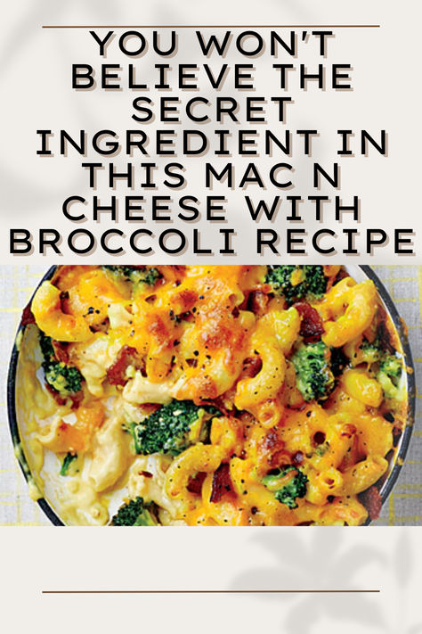 You Won't Believe the Secret Ingredient in This Mac and Cheese with Broccoli Recipe Broccoli Macaroni And Cheese, Macaroni And Cheese With Broccoli, Baked Broccoli Mac And Cheese Recipe, Mac And Cheese And Broccoli, Broccoli Cheddar Mac And Cheese, Healthy Broccoli Mac And Cheese, Mac N Cheese With Broccoli, Mac And Cheese With Chicken And Broccoli, Healthy Mac And Cheese Recipe