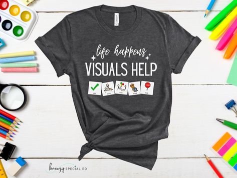 Life Happens...Visuals Help teacher tee! Like if you agree! Available at the BSE shop. Comment if you need the link! #specialeducation #specialeducationclassroom #iteach #iteachsped #visuals #teachertee #specialeducationteacher #teachersofig #teachersofinstagram Teacher Symbol, Teacher Aide, Speech Therapist Gift, Teacher Retirement Gifts, Special Ed Teacher, Behavior Analyst, Teachers Aide, Teaching Teachers, Therapist Gifts