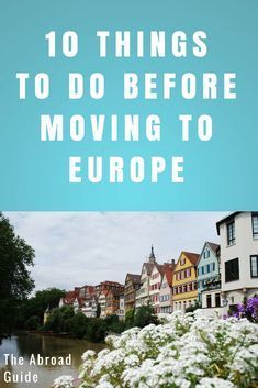 Things To Do Before Moving, Move To Europe, Moving To Europe, Jobs Abroad, Moving To Scotland, Working Abroad, Moving To Ireland, Live Abroad, Moving To Germany