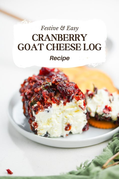 Cranberry Goat Cheese Log Cranberry Goat Cheese Log, Goat Cheese With Cranberries, Cranberry Cinnamon Goat Cheese Log, Honey Cranberry Cheese Log, Cranberry Cheeseball, Easy Vegetarian Appetizers, Cheese Log Recipes, Cranberry Goat Cheese, Goat Cheese Log