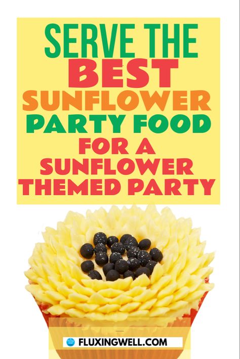 A cute sunflower party food cupcake for a sunflower party Sunflower Themed Party Food, Sunflower Themed Appetizers, Sunflower Themed Birthday Party Ideas, Sunflower Food Theme, Sunflowers Birthday Party Ideas, Sunflower Baby Shower Food Ideas, Sunflower Birthday Party Food, Sunflower Dinner Party, Sunflower Party Food