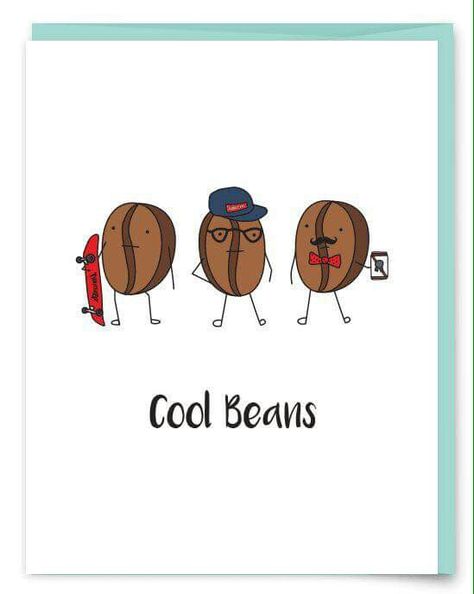 There's neato burritos and there's... Coffee Puns, Cool Beans, Punny Puns, Punny Cards, Nutrition Classes, Sport Nutrition, Cute Puns, Nutrition Education, Funny Puns