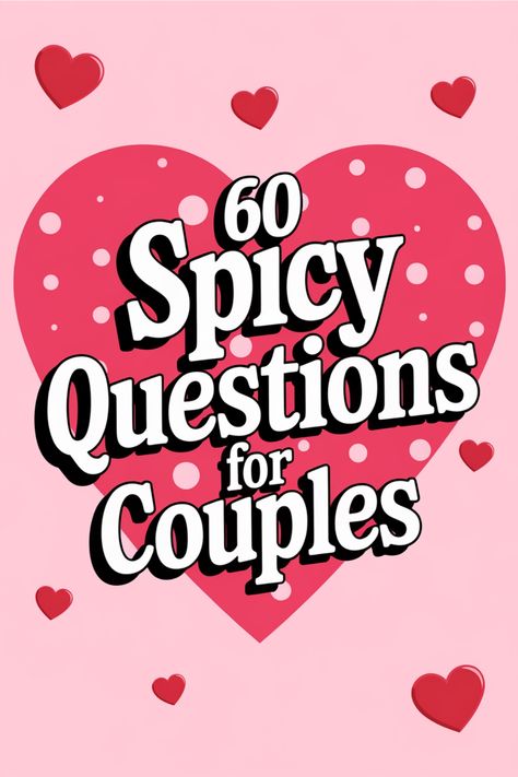 "60 Spicy Questions for Couples" on a pink background with hearts. Married Couples Question Game, Interesting Questions For Couples, Connection Questions For Couples, Black Couple Questions, 50 Questions Game Spicy, Couples Questions Dirty, Fun Couples Question Game, Ice Breaker Questions For Couples, Questions To Get To Know Someone Spicy