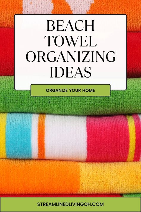 Learn the very best ways to organize and store beach towels, and oversized pool and hot tub towels. Creative and practical ideas for storing towels poolside and solutions to get you beach ready too!  Great home organizing tips from a Professional Organizer! Storage For Towels And Sheets, Laundry Room Pool Towel Storage, How To Store Pool Towels, Store Beach Towels Storage Ideas, Storing Beach Towels, Beach Towel Organization, Life Vest Storage Ideas, Pool Towel Storage Ideas Indoor, Roll Beach Towels