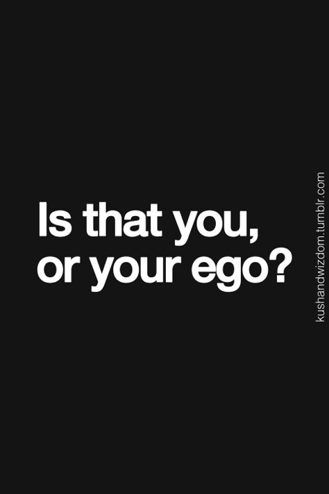 Ask yourself and those around you every once in a while when shit hits the roof Quotes About Ego, Inspirational Quotes Pictures, Powerful Words, Note To Self, Thought Provoking, Beautiful Words, Ideas Style, Inspirational Words, Words Quotes