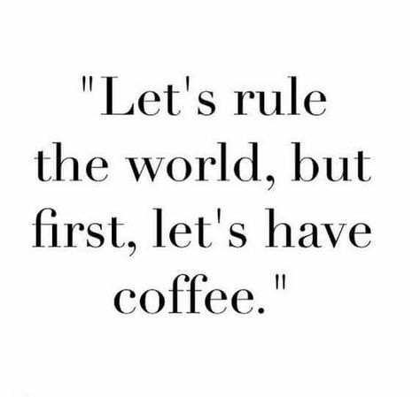 Let's rule the world, but first, let's have coffee! Orange Chicken Stir Fry, Coffee Together, Infused Coffee, Coffee First, Rule The World, Clean Food Crush, Coffee Obsession, First Coffee, Good Morning Coffee