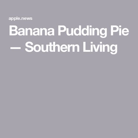 Banana Pudding Pie — Southern Living Southern Living Banana Pudding, Banana Pudding Southern, Classic Banana Pudding, Banana Pudding Pie, Banana Pudding From Scratch, Pudding From Scratch, Old Fashioned Banana Pudding, Banana Pudding Pies, Homemade Banana Pudding Recipe