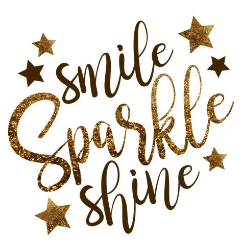 Smile, Sparkle, Shine, Smiling, Sparkling, Glitter Smile Sparkle Shine, Glitter Quotes, Glitter Pants, Sparkle Quotes, Gold Poster, Smile Design, Golden Glitter, The Words, Wallpaper Quotes