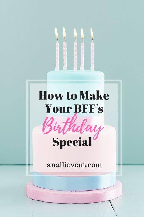 What To Do For Best Friends Birthday, Birthday Plans For Best Friend, Best Friend Birthday Celebration Ideas, Friend Birthday Celebration Ideas, Things To Do For Your Friends Birthday, Friend Birthday Surprise Ideas, Celebrate Your Birthday, Bff Cake Ideas Best Friends, Celebrating Birthday With Friends