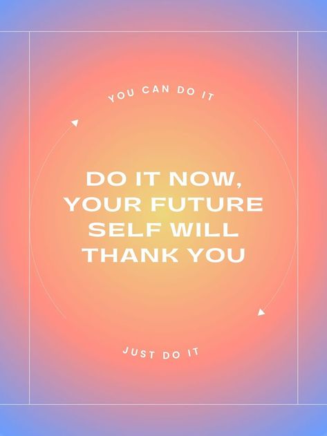 Just Get Up And Do It Quotes, Get Up And Do It Wallpaper, Dont Think Just Do It Quotes, Don't Think Just Do, Don’t Think Just Do, Do It For Future You, Get Up And Do It Quotes, Just Do It Aesthetic, Do Something Today That Your Future Self