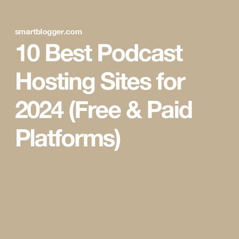 10 Best Podcast Hosting Sites for 2024 (Free & Paid Platforms) Podcast Hosting Platforms, Podcast Hosting, Free Plan, Wordpress Plugins, Wordpress Website, Blogging, Podcast, How To Plan, 10 Things