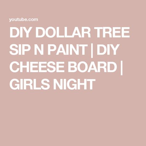 DIY DOLLAR TREE SIP N PAINT | DIY CHEESE BOARD | GIRLS NIGHT Diy Cheese Board, Cheese Board Diy, Diy Cheese, Sip N Paint, Paint Diy, Paint And Sip, Welcome To My Channel, Dollar Tree Diy, Cheap Diy