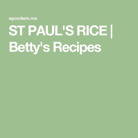 ST PAUL'S RICE | Betty's Recipes Sausage Casserole, Saint Paul, Rice