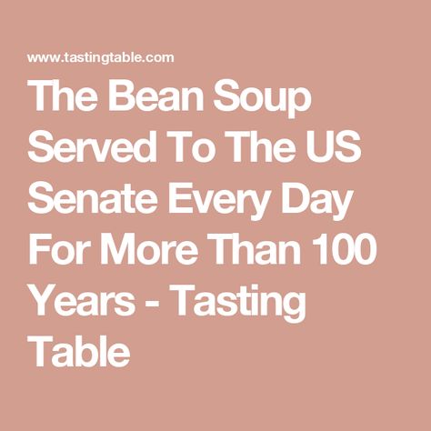 The Bean Soup Served To The US Senate Every Day For More Than 100 Years - Tasting Table Senate Bean Soup, Mushroom Bisque, Soup Beans, Ham Hock, Ham And Beans, Ham And Bean Soup, Bean Soup Recipes, Navy Bean, Us Senate