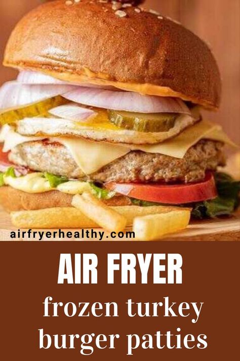 Turkey Burgers In Air Fryer, Burgers In Air Fryer, Turkey Burger Patties, How To Cook Turkey, Bubba Burgers, Cook Turkey, Turkey Patties, Juicy Burger, Frozen Turkey