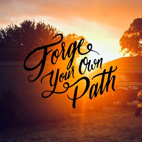 ‘Forge your own path’ quote Forge Your Own Path, Fallen Aasimar, Path Quotes, Noble Knight, Brand Mood Board, Wood Burning Crafts, Garden Path, Follow Your Heart, One Word