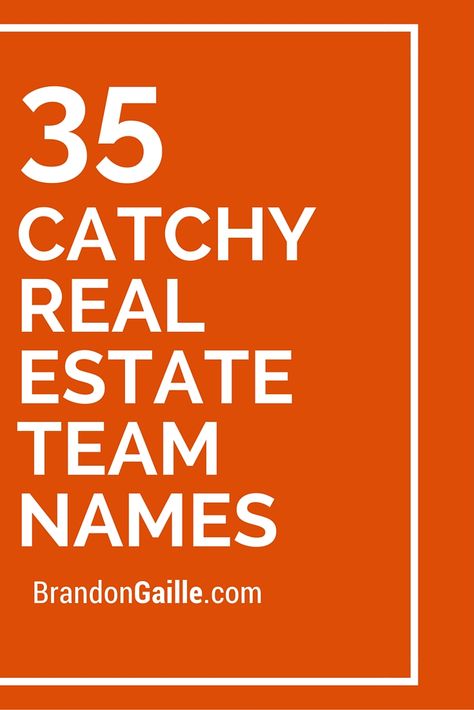 35 Catchy Real Estate Team Names Real Estate Username Ideas, Realtor Name Ideas, Real Estate Names Ideas, Real Estate Team Names, Real Estate Business Names, Real Estate Tag Lines, Email Name Ideas, Real Estate Company Names, Real Estate Slogans