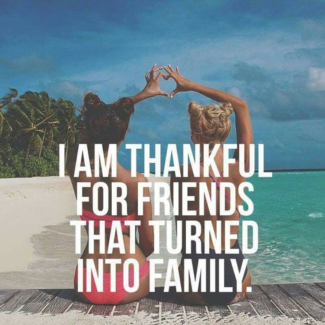 Friends that turned into family                              … Friends Turned Family Quotes, Quotes About Being Grateful, Grateful For Friends, Grateful Quotes, Hippie Quotes, Cousin Quotes, Soul Friend, Being Grateful, Thankful For Friends