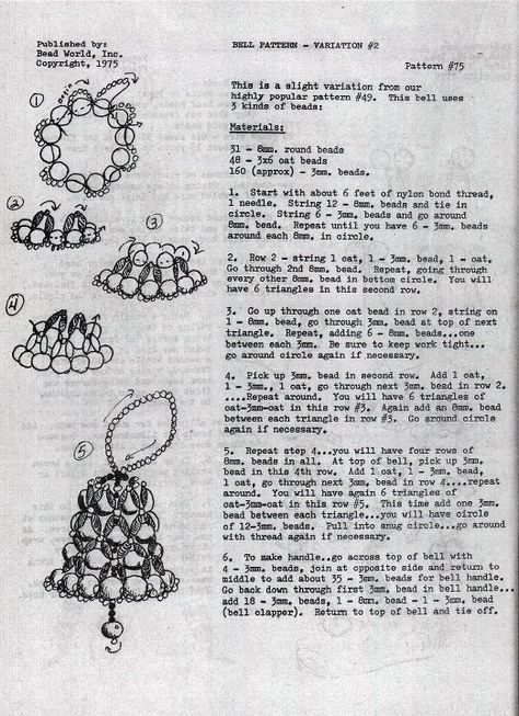 I found this vintage pattern, it is similar to how I make my beaded bell ornaments. Bead World, Inc. ©1975 Beaded Bell, Xmas Beads, Christmas Tree Ornament Crafts, Beaded Christmas Decorations, Beaded Ornament Covers, Beaded Angels, Holiday Beading, Beaded Snowflakes, Ornament Pattern